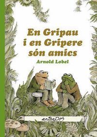 EN GRIPAU I EN GRIPERE SÓN AMICS