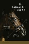 EL CABALLO CIEGO (3ªED)