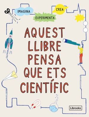 AQUEST LLIBRE PENSA QUE ETS CIENTIFIC NE