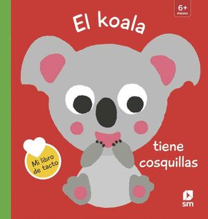 LIBRO TACTO EL KOALA TIENE COSQUILLAS