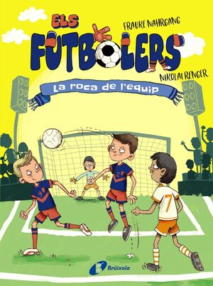 ELS FUTBOLERS, 4. LA ROCA DE L'EQUIP