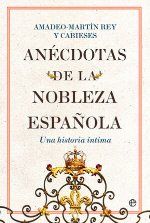 ANÉCDOTAS DE LA NOBLEZA ESPAÑOLA