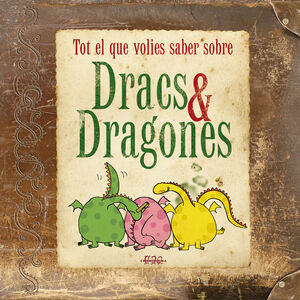 MONSTRES. TOT EL QUE VOLIES SABER SOBRE DRACS I DRAGONES