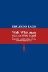 WALT WHITMAN YA NO VIVE AQUÍ