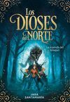 LA LEYENDA DEL BOSQUE (DIOSES DEL NORTE 1)