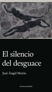 EL SILENCIO DEL DESGUACE