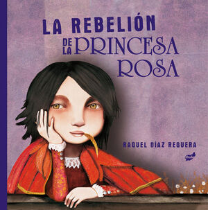 REBELIÓN DE LA PRINCESA ROSA, LA