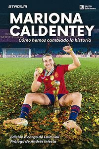 MARIONA CALDENTEY. COMO HEMOS CAMBIADO LA HISTORIA