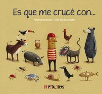 ES QUE ME CRUCÉ CON...