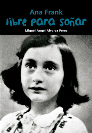 LIBRE PARA SOÑAR. ANA FRANK