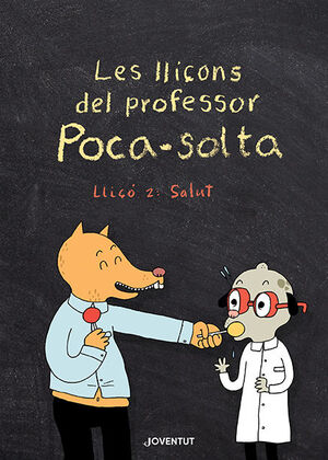 LES LLIÇONS DEL PROFESSOR POCA-SOLTA. LLIÇÓ 2: SAL