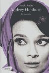 AUDREY HEPBURN. LA BIOGRAFÍA