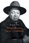 DIEGO RIVERA, LUCES Y SOMBRAS. BIOGRAFIA