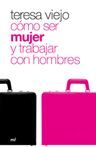 CÓMO SER MUJER Y TRABAJAR CON HOMBRES