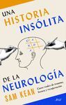 UNA HISTORIA INSÓLITA DE LA NEUROLOGÍA (EDICIÓN ESPAÑOLA)