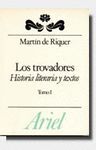 LOS TROVADORES I. HISTORIA LITERARIA Y TEXTOS