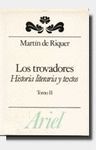 LOS TROVADORES II. HISTORIA LITERARIA Y TEXTOS.