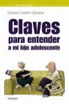 CLAVES PARA ENTENDER A MI HIJO ADOLESCENTE