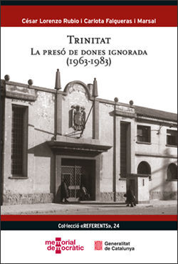 TRINITAT. LA PRESÓ DE DONES IGNORADA (1963-1983)