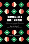 TODOS DEBER?AMOS SER FEMINISTAS / QUERIDA IJEAWELE. C?MO EDUCAR EN EL FEMINISMO