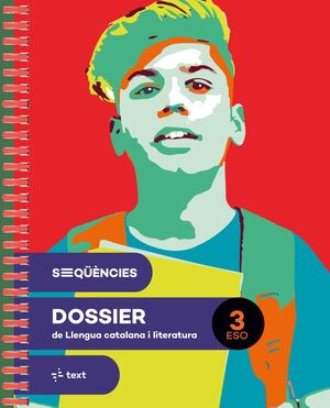 SEQÜÈNCIES DOSSIER. LLENGUA CATALANA I LITERATURA 3 ESO