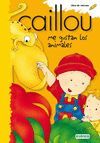 CAILLOU: ME GUSTAN LOS ANIMALES.