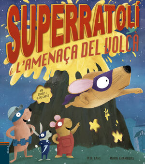 SUPERRATOLÍ I L'AMENAÇA DEL VOLCÀ