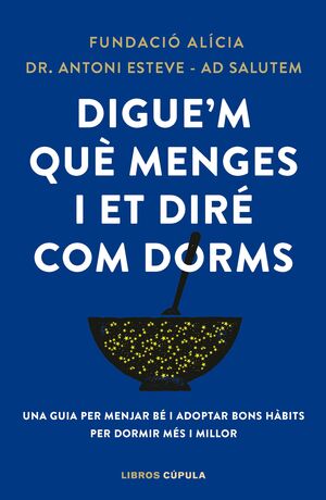 DIGUE'M QUÈ MENGES I ET DIRÉ COM DORMS