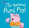 ITE QUIERO, PAPA PIG!