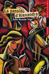 LA PASSIÓ D'ALEXANDRA