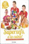 SUPERXEFS, A LA CUINA- 50 PLATS D'ESTIU