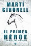 PRIMER HEROE, EL.(HISTORICA)