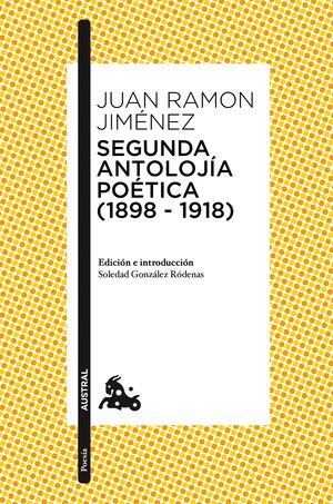 SEGUNDA ANTOLOJÍA POÉTICA (1898-1918)