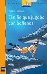 BVN.188 EL NIÑO QUE JUGABA CON BALLENAS