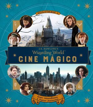 J.K. ROWLING'S WIZARDING WORLD: CINE MÁGICO. VOLUMEN 1