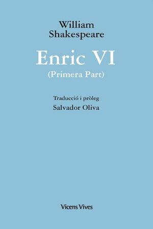 ENRIC VI PRIMER PART OBRES DE WILLIAM SHAKESPEARE