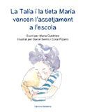 TALIA I LA TIETA MARIA VENCEN L'ASSETJAMENT A L'ESCOLA, LA