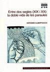 ENTRE DOS SEGLES (XIX I XX): LA DOBLE VIDA DE LES PARAULES