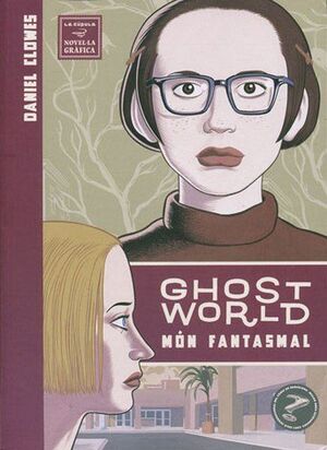 MÓN FANTASMAL = GHOST WORLD