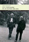 D.H. KAHNWEILER EN EL NOMBRE DEL ARTE