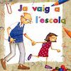JA VAIG A L'ESCOLA
