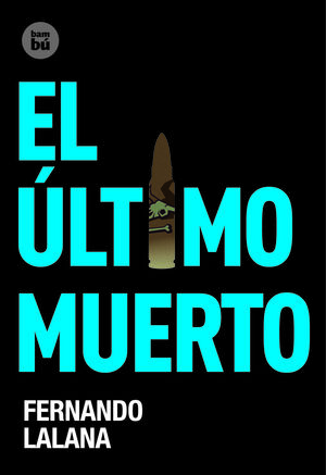 ULTIMO MUERTO EL