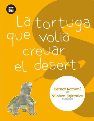 TORTUGA QUE VOLIA CREUAR EL DESERT, LA