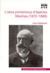 L'OBRA PRIMERENCA D'APEL·LES MESTRES (1872-1886)