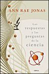 LAS RESPUESTAS Y LAS PREGUNTAS DE LA CIENCIA