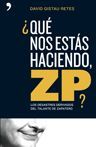 ¿QUÉ NOS ESTAS HACIENDO ZP?