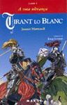 TIRANT LO BLANC -LLIBRE I- A TOTA ULTRANÇA