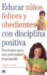 EDUCAR NIÑOS FELICES Y OBEDIENTES CON DISCIPLINA POSITIVA