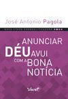 ANUNCIAR DÉU AVUI COM  A  BONA NOTÍCIA