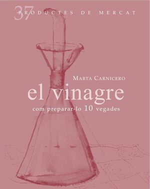 EL VINAGRE: COM PREPARAR-LO 10 VEGADES